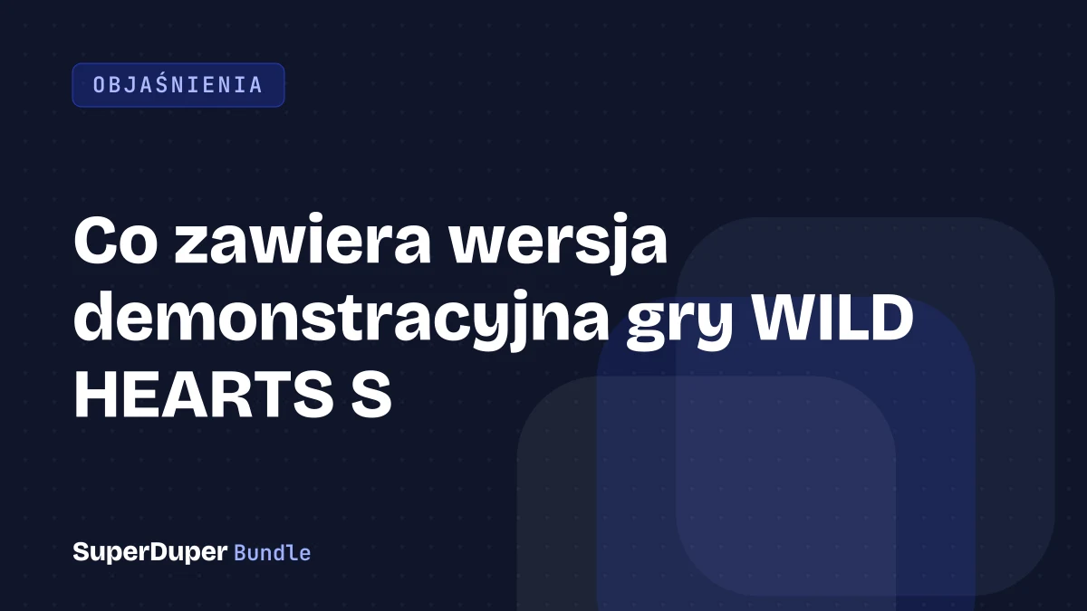 Co zawiera wersja demonstracyjna gry WILD HEARTS S