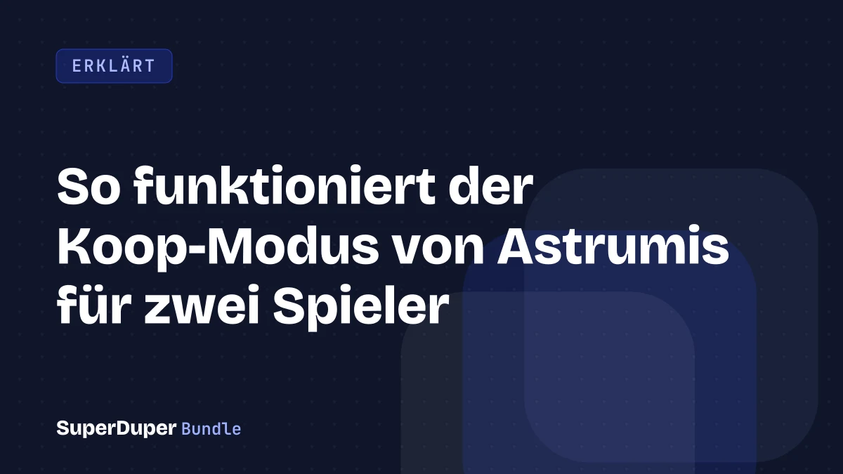 So funktioniert der Koop-Modus von Astrumis für zwei Spieler