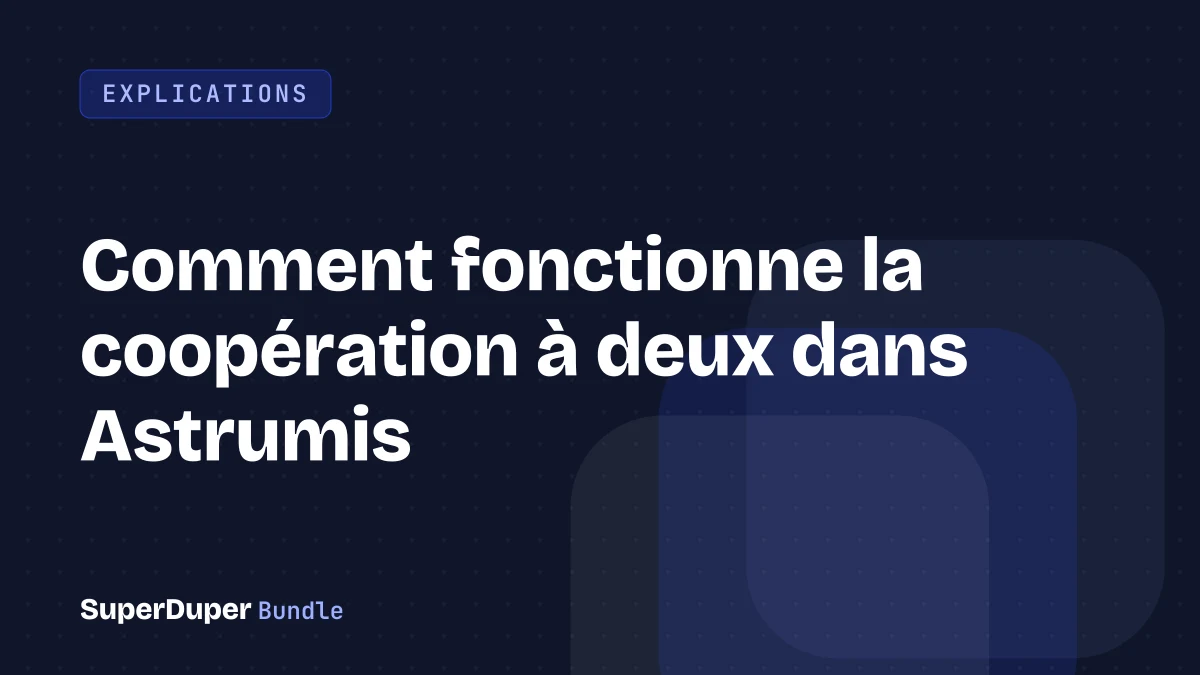 Comment fonctionne la coopération à deux dans Astrumis