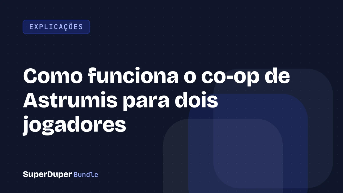 Como funciona o co-op de Astrumis para dois jogadores