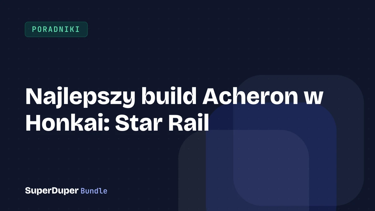 Najlepszy build Acheron w Honkai: Star Rail