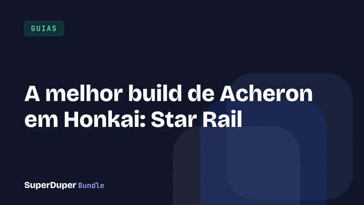 A melhor build de Acheron em Honkai: Star Rail