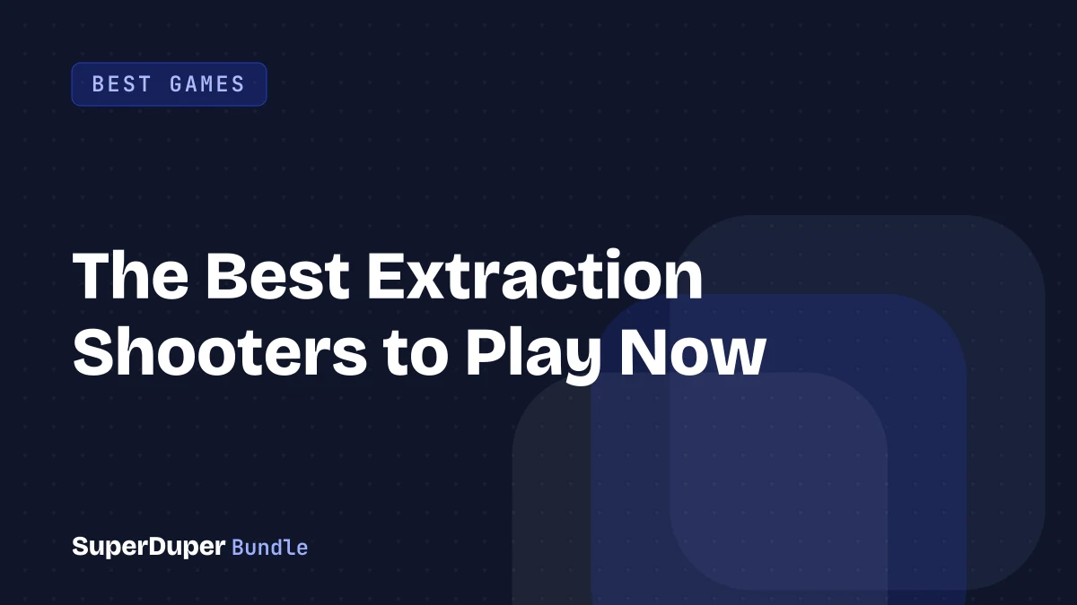 The Best Extraction Shooters to Play Now