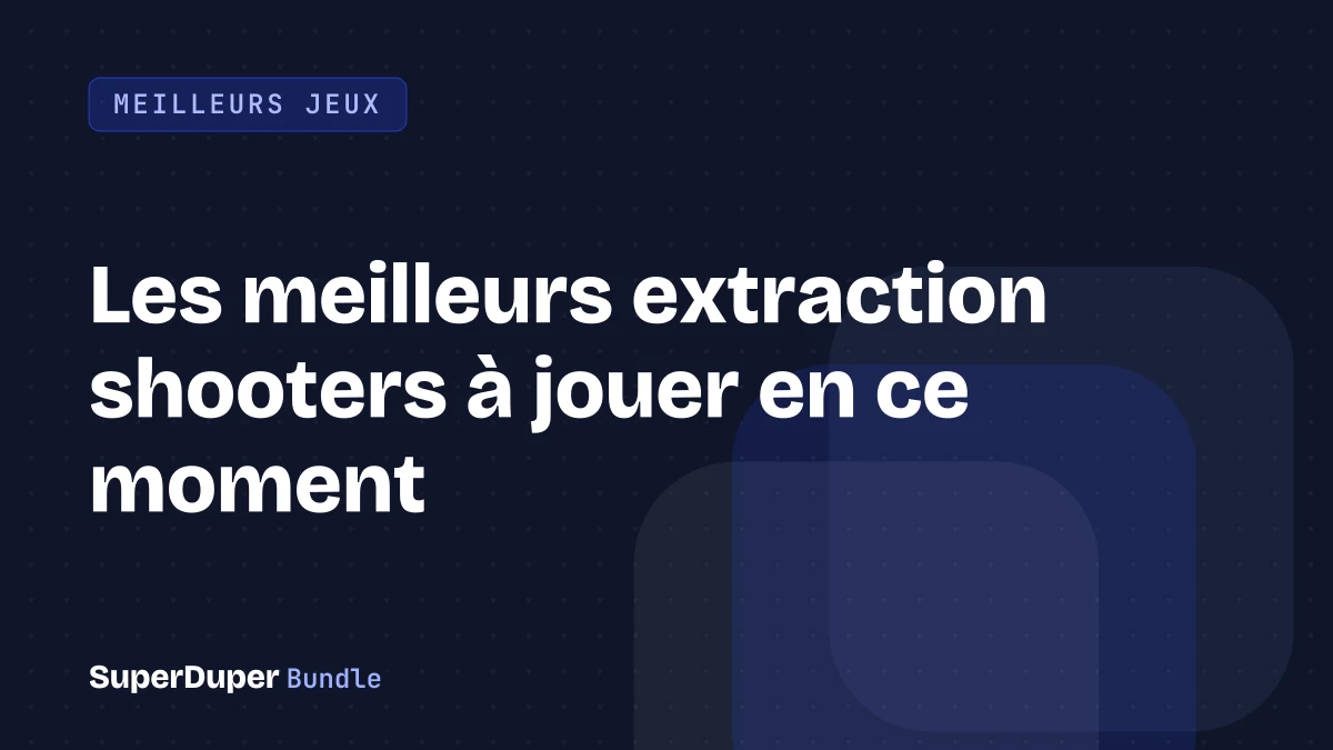 Les meilleurs extraction shooters à jouer en ce moment