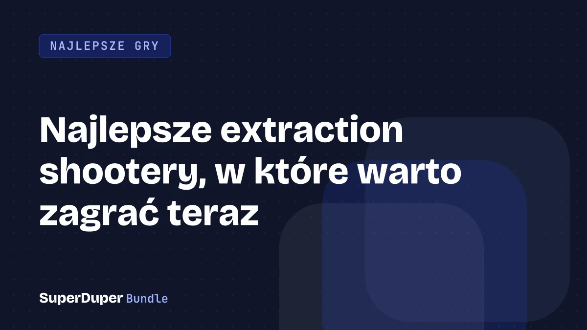 Najlepsze extraction shootery, w które warto zagrać teraz