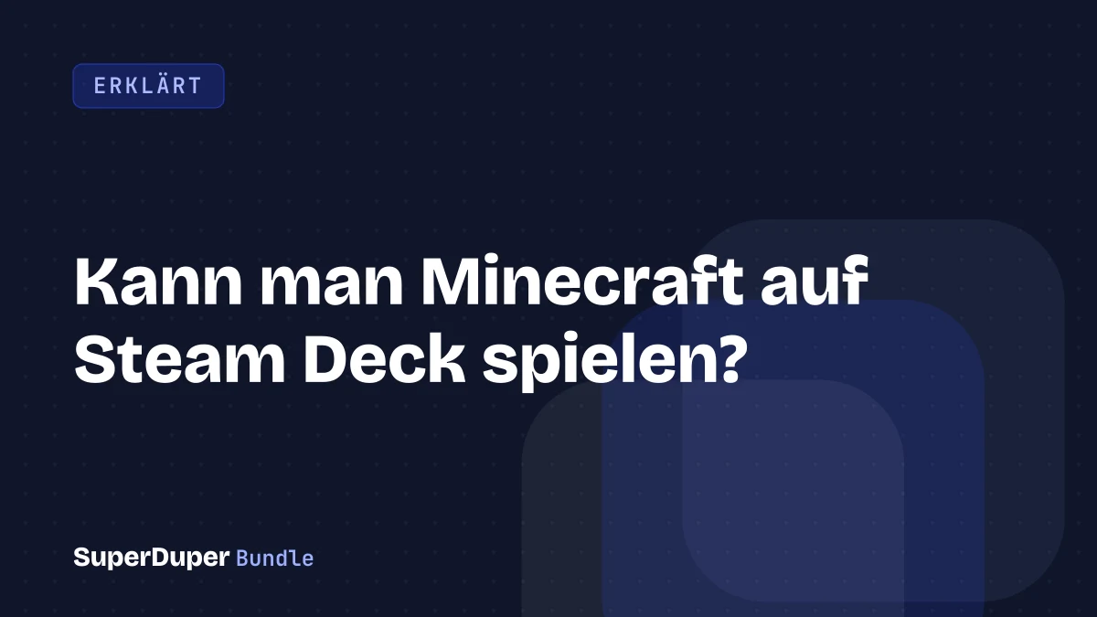Kann man Minecraft auf Steam Deck spielen?