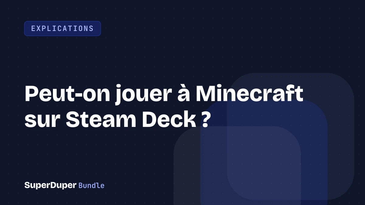 Peut-on jouer à Minecraft sur Steam Deck ?