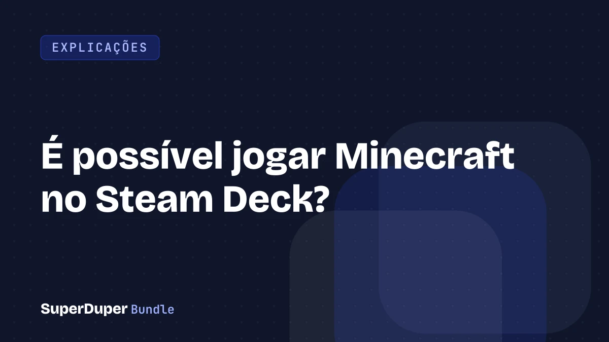 É possível jogar Minecraft no Steam Deck?