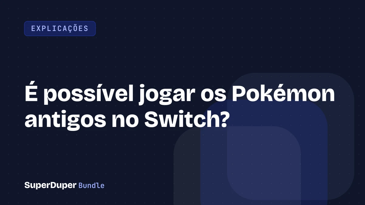 É possível jogar os Pokémon antigos no Switch?