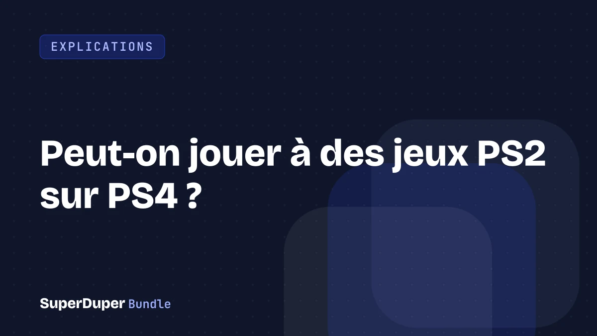 Peut-on jouer à des jeux PS2 sur PS4 ?