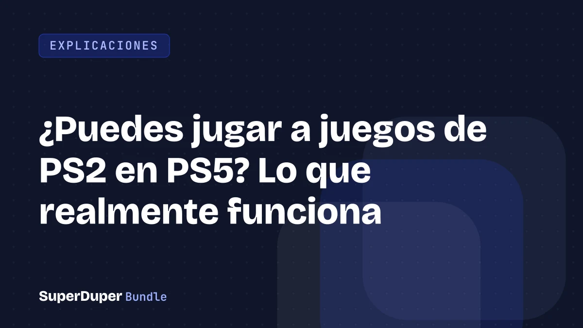 ¿Puedes jugar a juegos de PS2 en PS5? Lo que realmente funciona