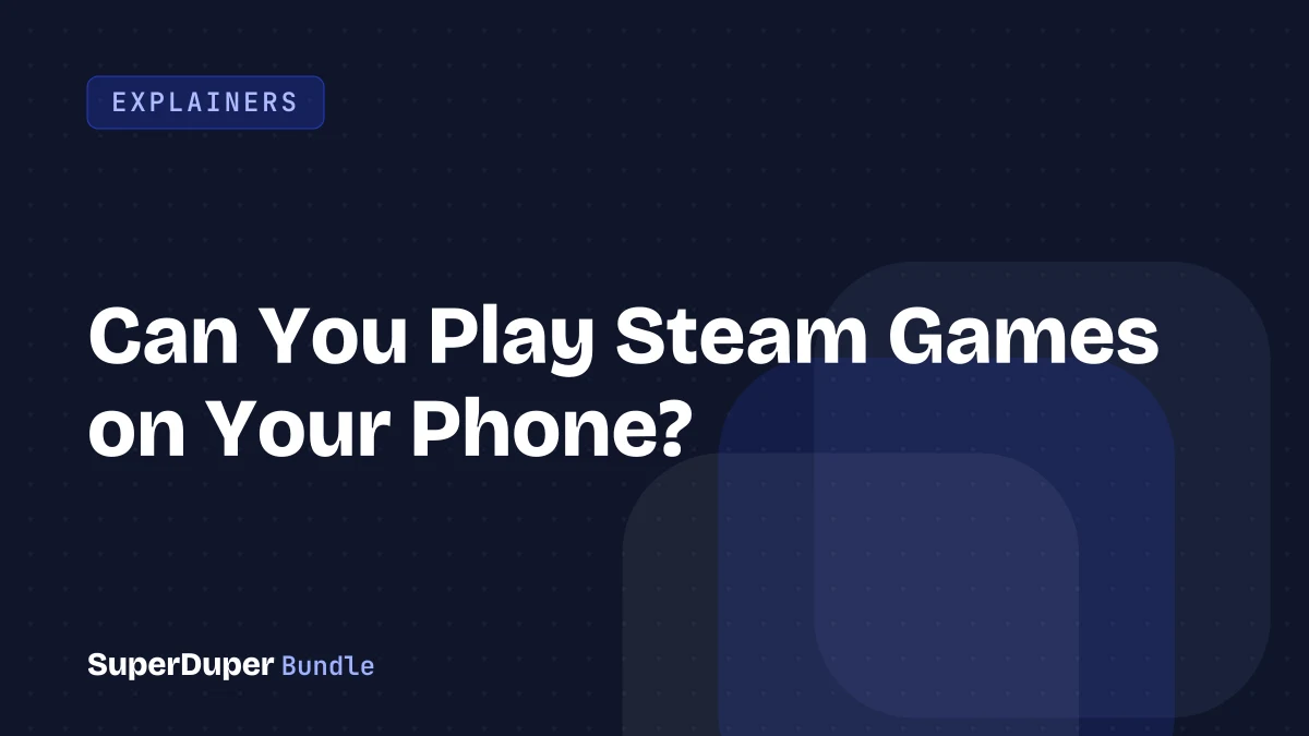 Can You Play Steam Games on Your Phone?