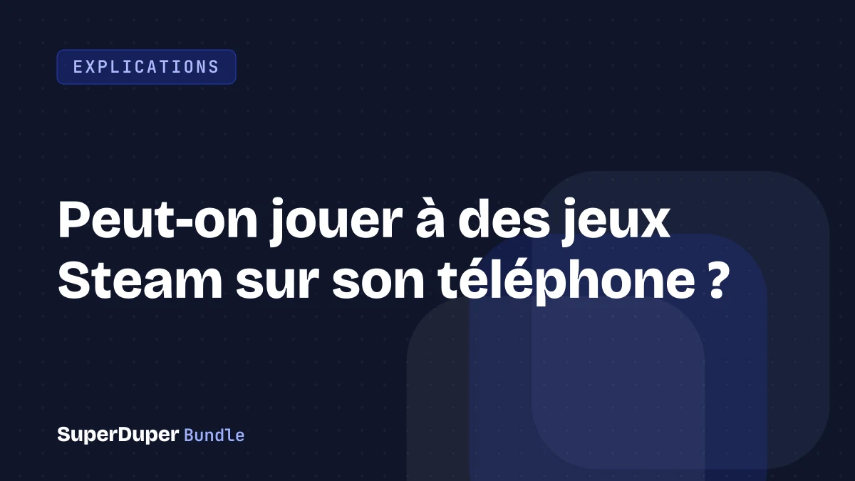 Peut-on jouer à des jeux Steam sur son téléphone ?