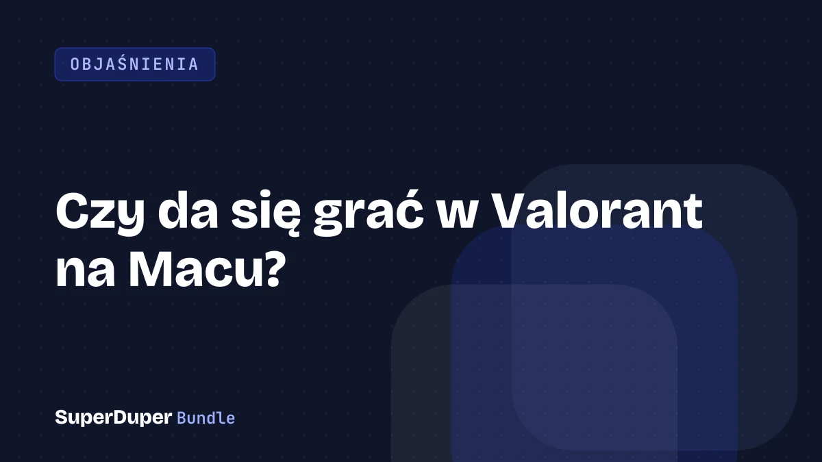 Czy da się grać w Valorant na Macu?