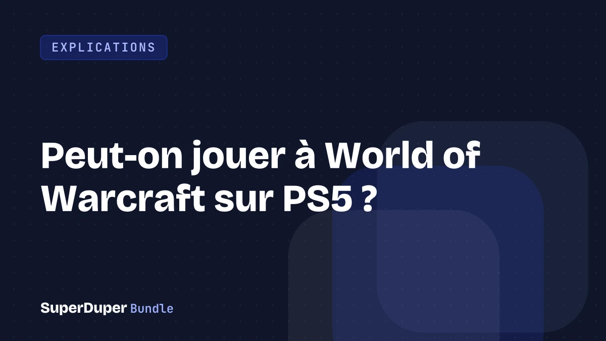 Peut-on jouer à World of Warcraft sur PS5 ?