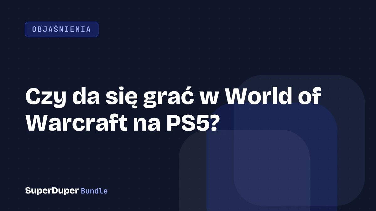 Czy da się grać w World of Warcraft na PS5?