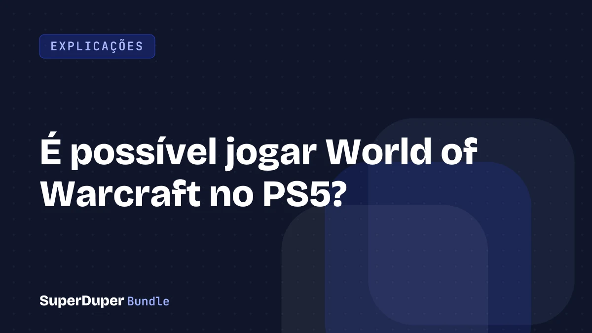 É possível jogar World of Warcraft no PS5?