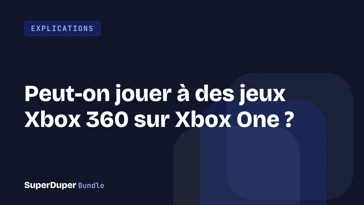 Peut-on jouer à des jeux Xbox 360 sur Xbox One ?