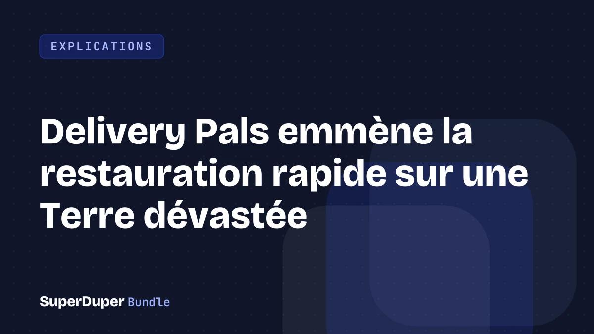 Delivery Pals emmène la restauration rapide sur une Terre dévastée
