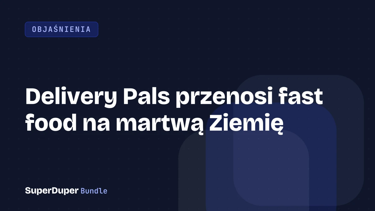 Delivery Pals przenosi fast food na martwą Ziemię