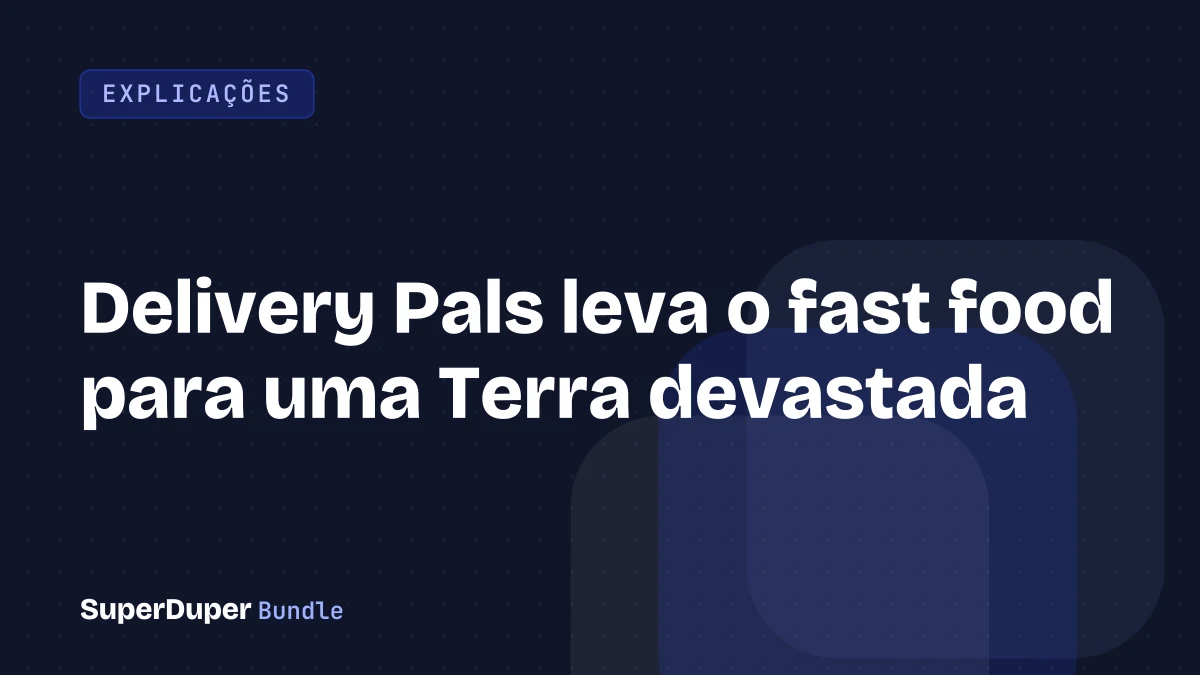 Delivery Pals leva o fast food para uma Terra devastada