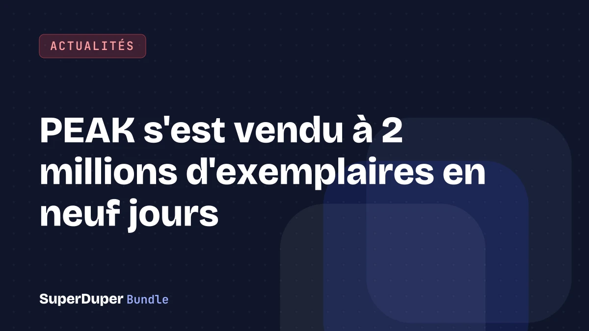 PEAK s'est vendu à 2 millions d'exemplaires en neuf jours