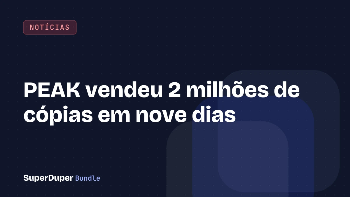 PEAK vendeu 2 milhões de cópias em nove dias