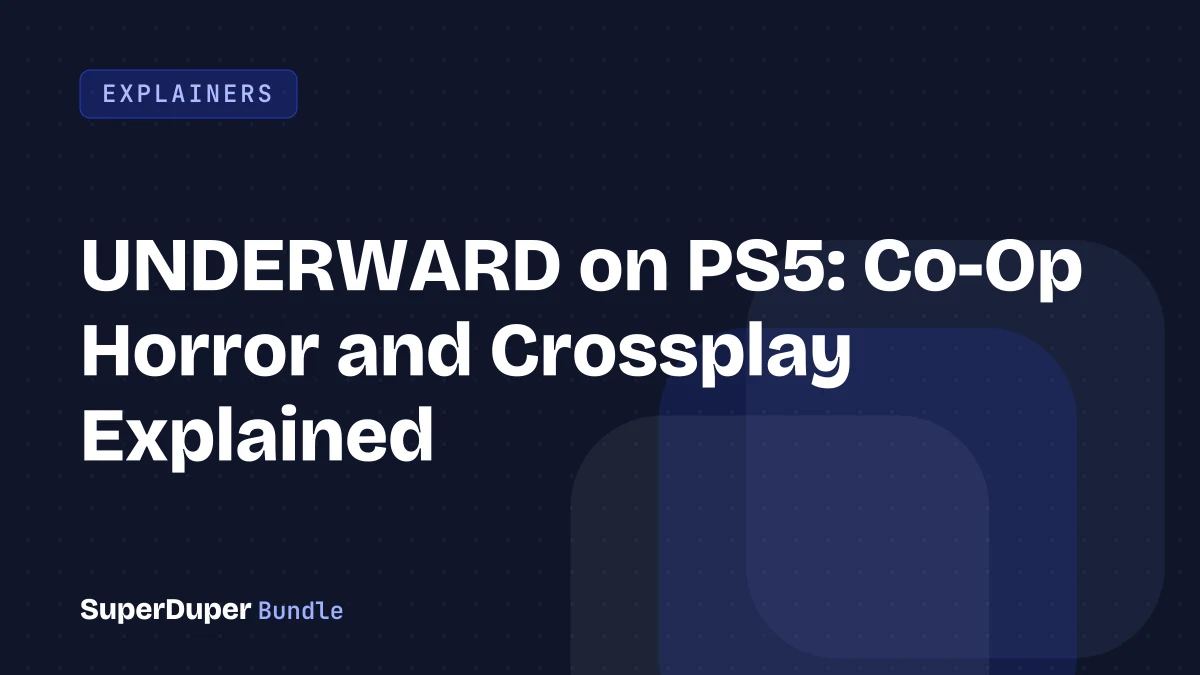 UNDERWARD on PS5: Co-Op Horror and Crossplay Explained