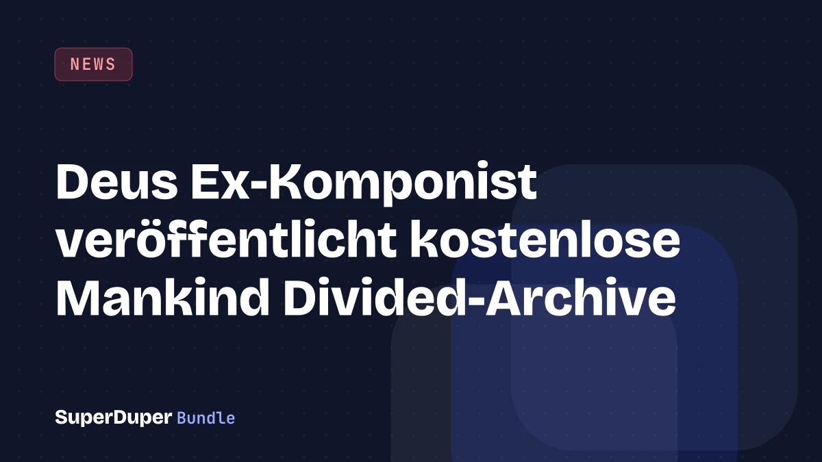 Deus Ex-Komponist veröffentlicht kostenlose Mankind Divided-Archive