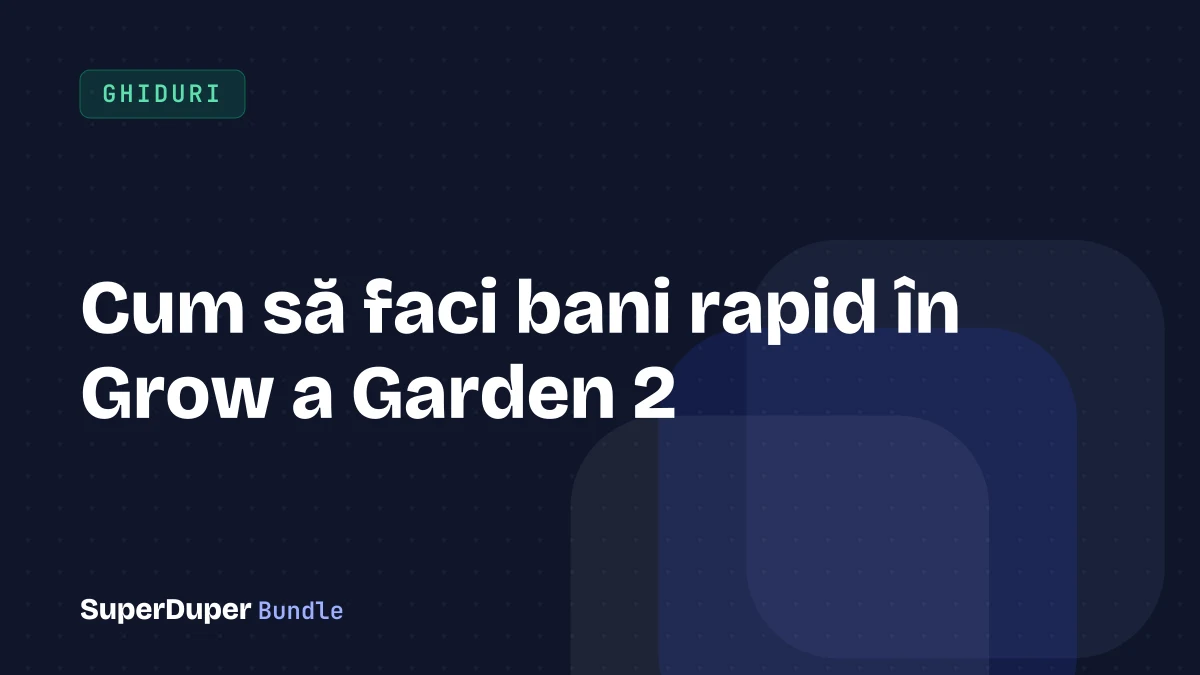 Cum să faci bani rapid în Grow a Garden 2