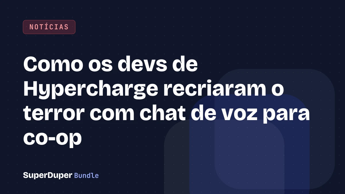 Como os devs de Hypercharge recriaram o terror com chat de voz para co-op