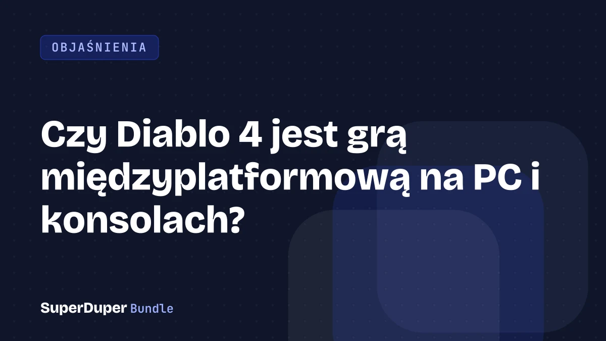 Czy Diablo 4 jest grą międzyplatformową na PC i konsolach?