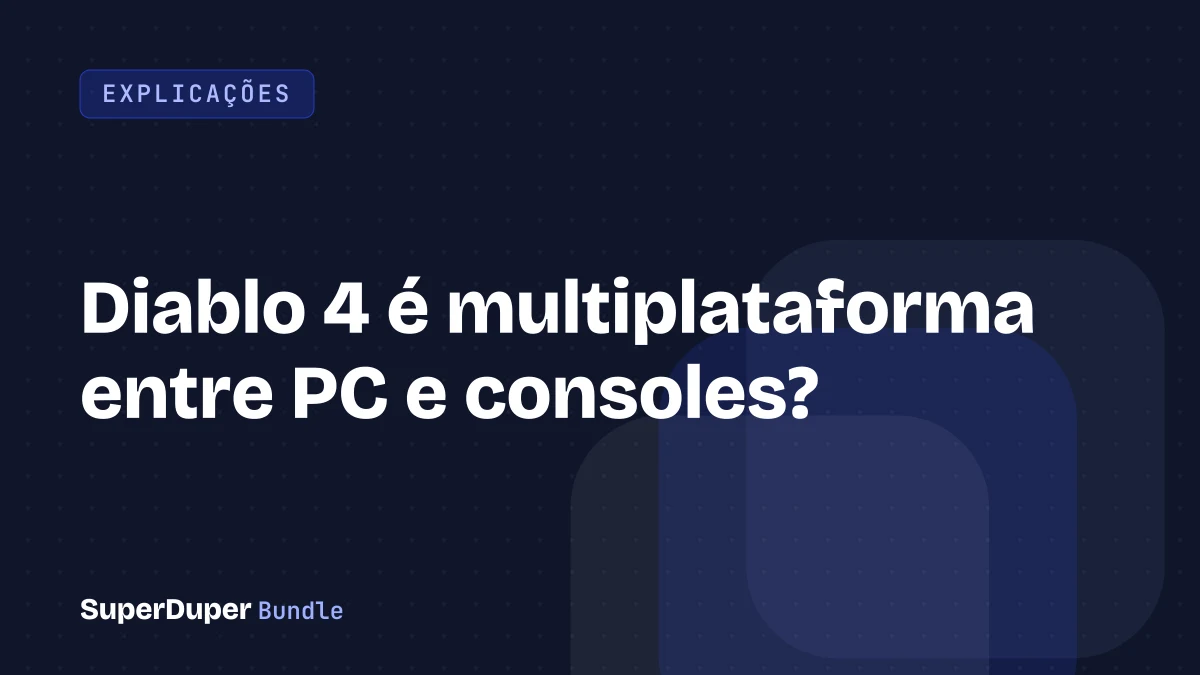Diablo 4 é multiplataforma entre PC e consoles?