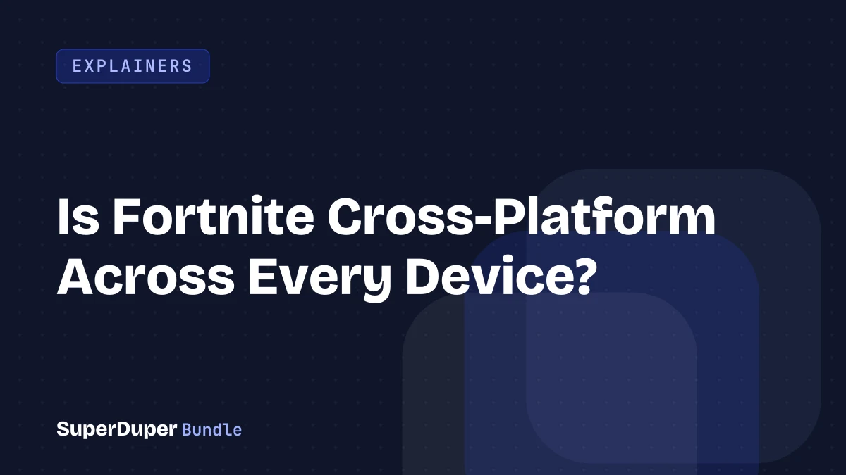 Is Fortnite Cross-Platform Across Every Device?