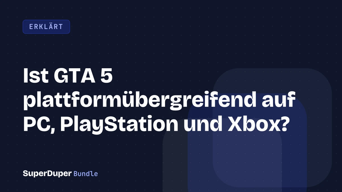 Ist GTA 5 plattformübergreifend auf PC, PlayStation und Xbox?