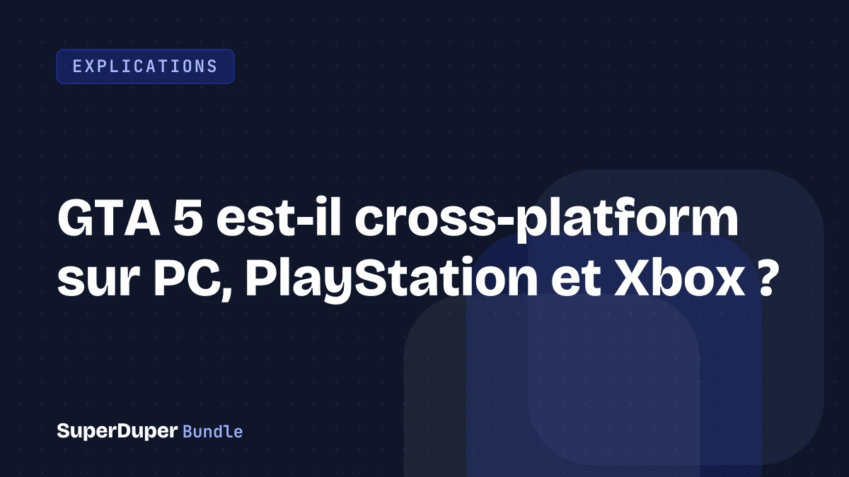 GTA 5 est-il cross-platform sur PC, PlayStation et Xbox ?