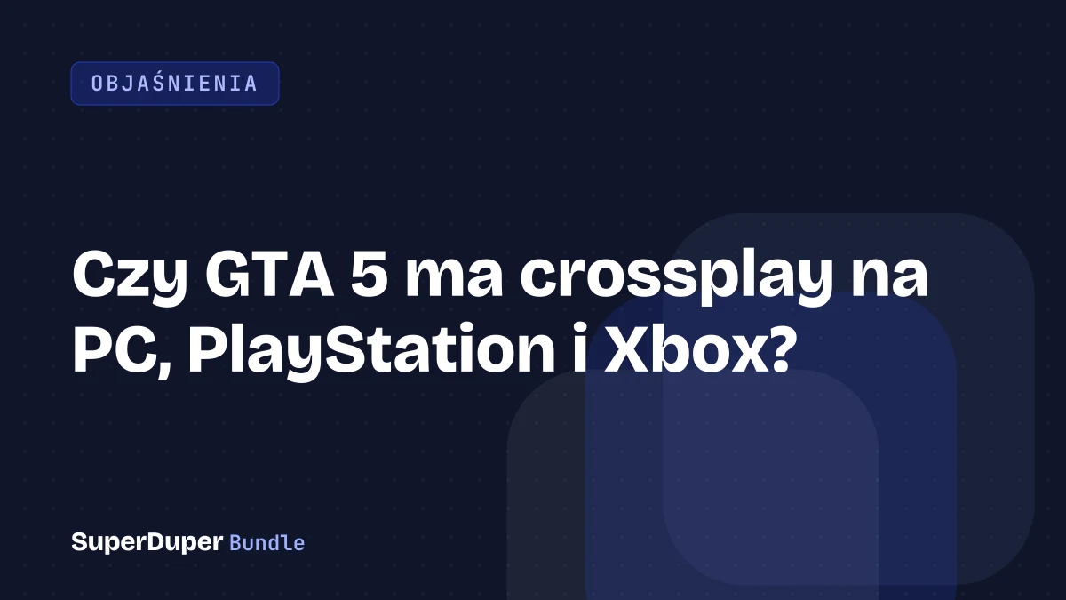 Czy GTA 5 ma crossplay na PC, PlayStation i Xbox?