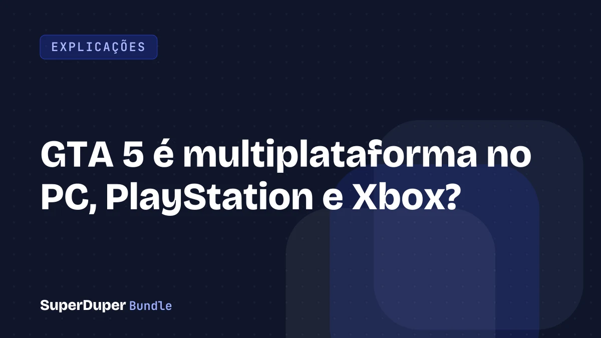 GTA 5 é multiplataforma no PC, PlayStation e Xbox?