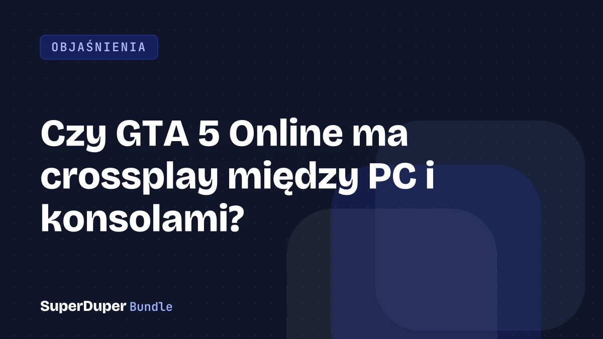 Czy GTA 5 Online ma crossplay między PC i konsolami?