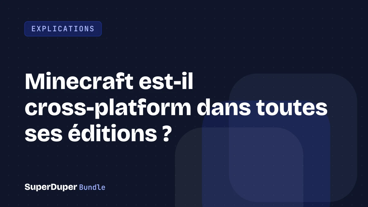 Minecraft est-il cross-platform dans toutes ses éditions ?