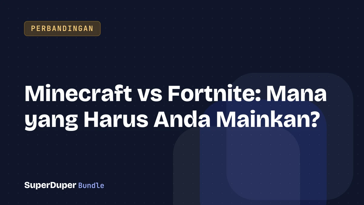Minecraft vs Fortnite: Mana yang Harus Anda Mainkan?