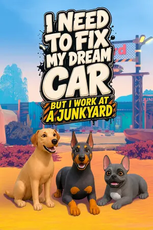 I Need to Fix My Dream Car (But I Work at a Junkyard) cover art